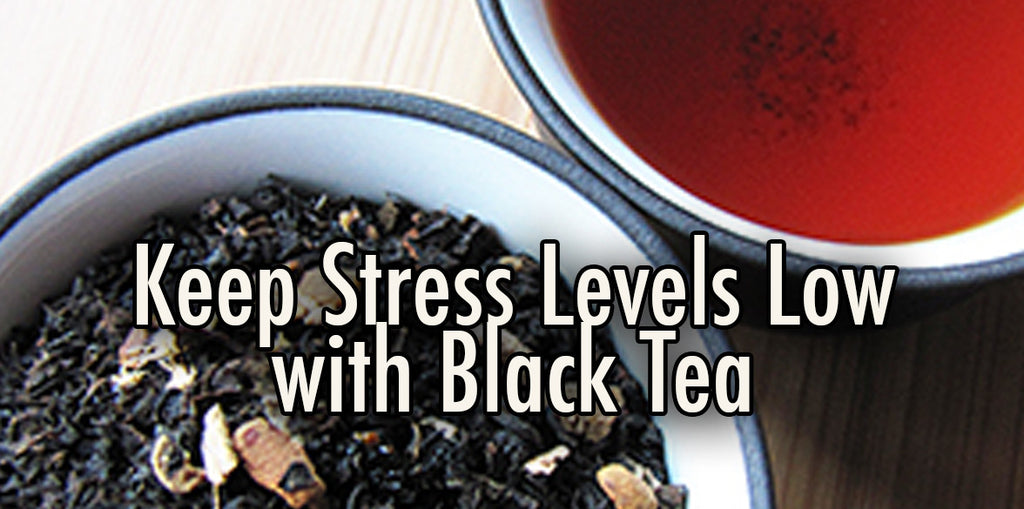 Black Tea Benefits: Keep Working with Low Stress